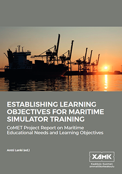 Kuvassa on Xamkin projektityöntekijöiden kirjoittaman Establishing Learning objectives for Maritime simulator training. CoMET Project Report on Maritime Educational Needs and Learning Objectives -julkaisun kansikuva