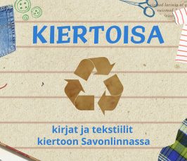 Kuvassa vaatteita ja kirjojen sivuja ja teksti Kiertoisa kirja ja tekstiilit kiertoon Savonlinnassa.